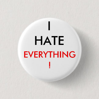 i hate everything button