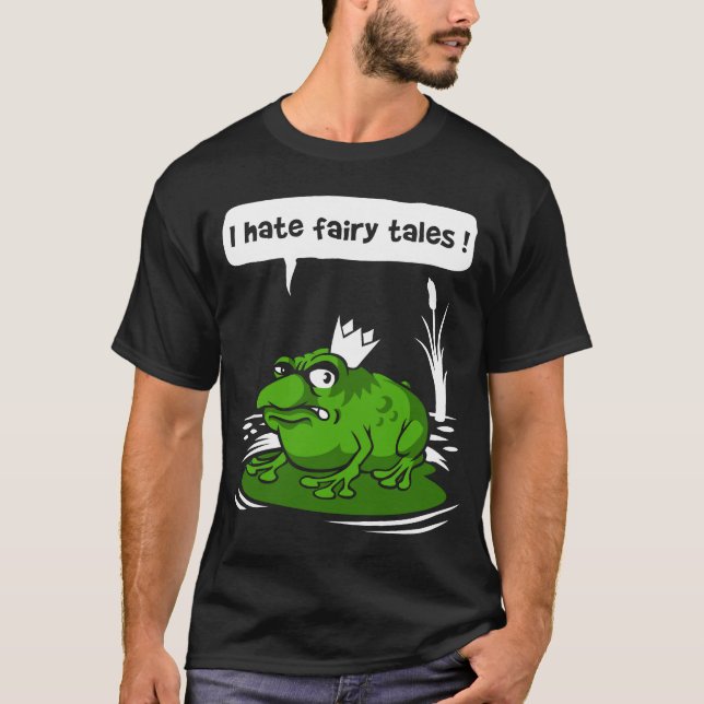 I hate fairy tales T-Shirt (Front)