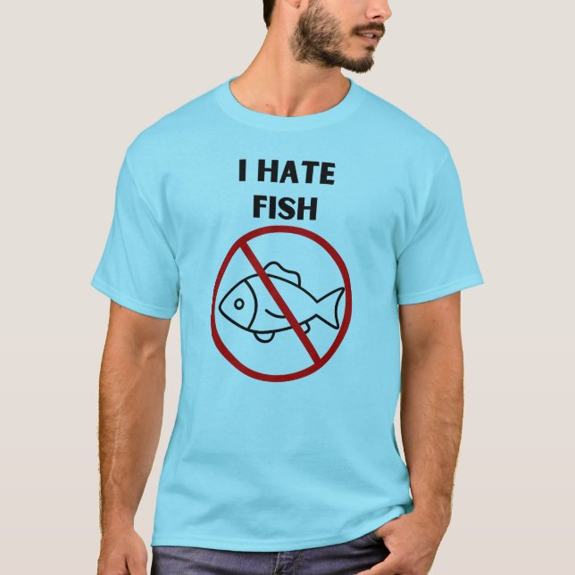I hate fish T-Shirt (Front)