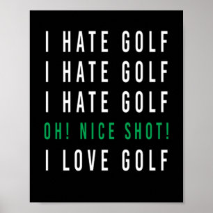 I Hate Golf Nice Shot Golf Ball Clubs Golfers Poster
