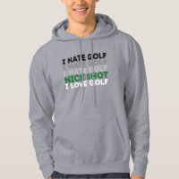 I Hate Golf Nice Shot I Love Golf Golfing Lover 