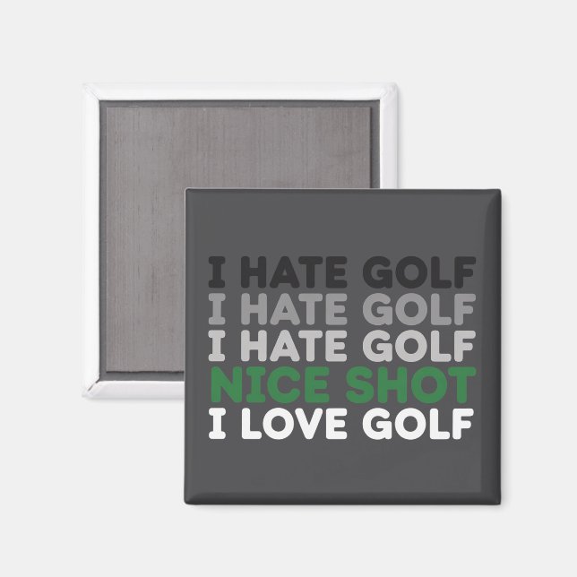 I Hate Golf Nice Shot I Love Golf Golfing Lover  Magnet (Front/Back)