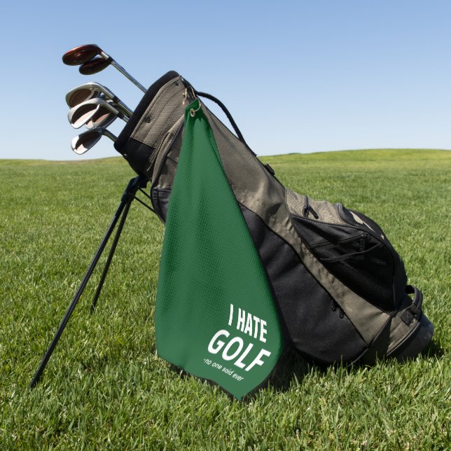 "I Hate Golf" Said No One Ever Golf Quote | Funny  Golf Towel (Green)