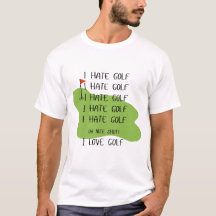 "I Hate Golf" Shirt for Golf Lovers