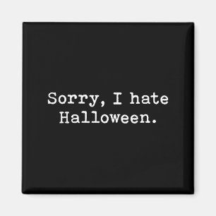 I Hate Halloween Magnet