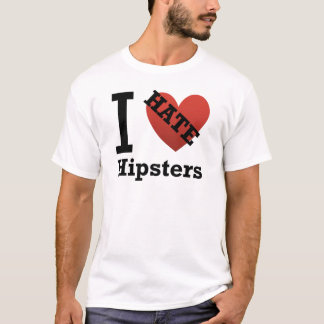 I Hate Hipsters T-Shirt
