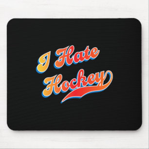 I Hate Hockey Mouse Pad