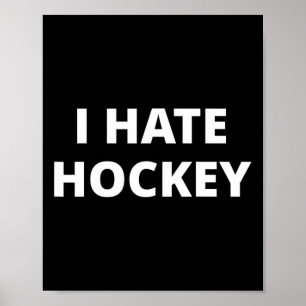 I Hate Hockey  Poster