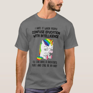 I Hate It When People Confuse Education With Intel T-Shirt