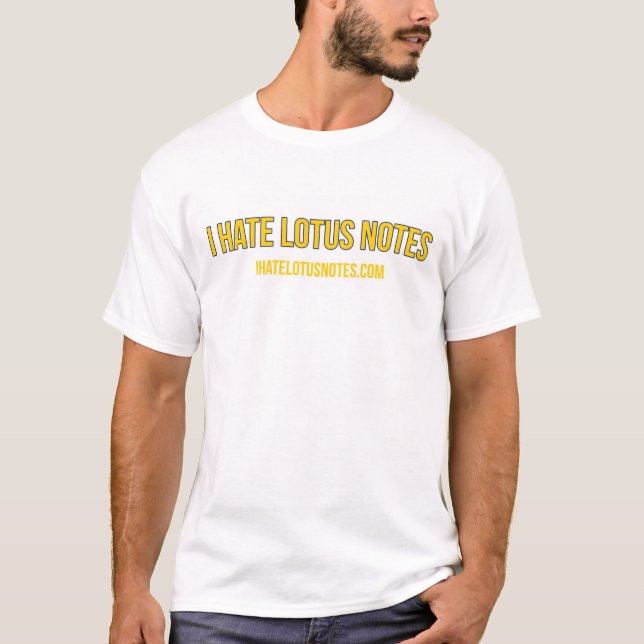 I Hate Lotus Notes Gloat T-Shirt (Front)