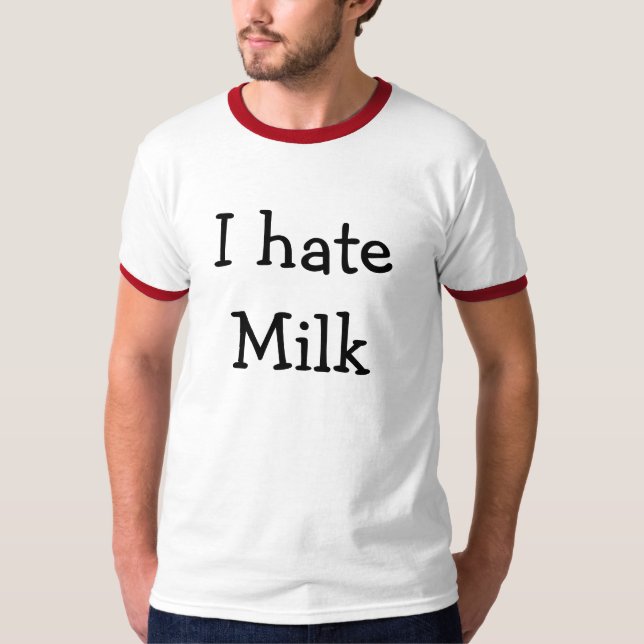 I hate Milk T-Shirt (Front)