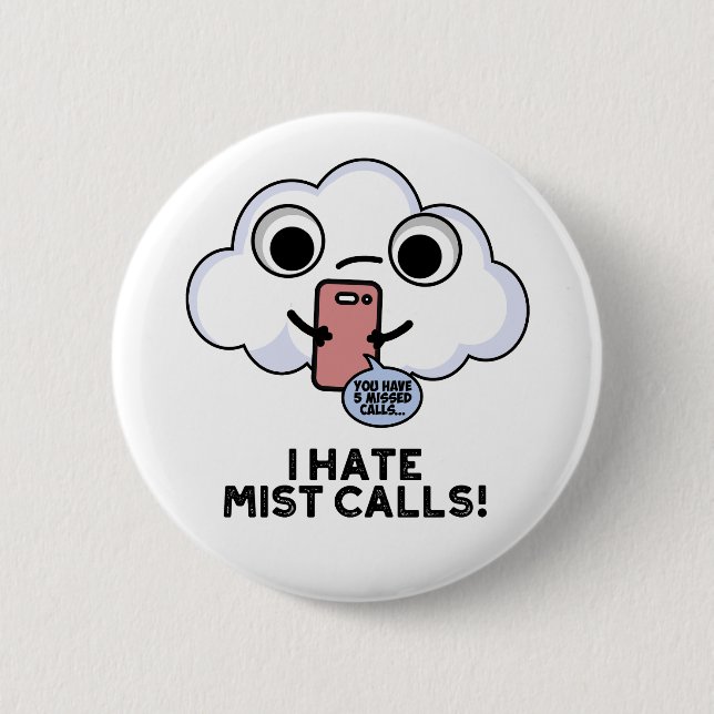 I Hate Mist Calls Funny Cloud Pun  6 Cm Round Badge (Front)