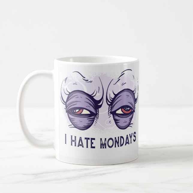 I HATE MONDAYS DESIGN COFFEE MUG (Left)