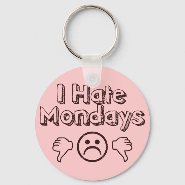 I Hate Mondays Key Ring (Front)