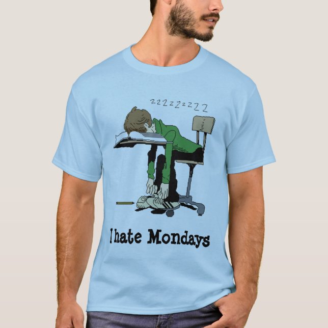 I hate Mondays T-Shirt (Front)