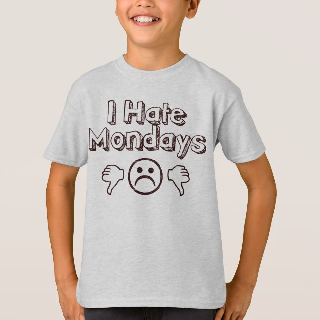 I Hate Mondays T-Shirt (Front)