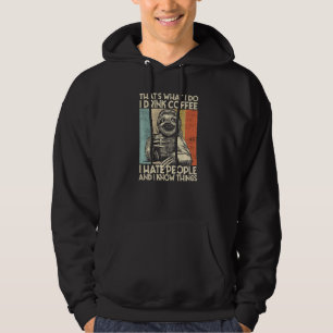 I Hate Morning People And Mornings And People Coff Hoodie