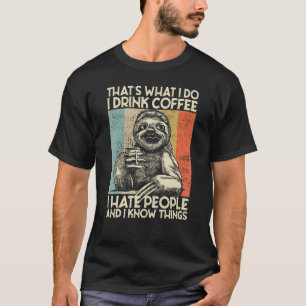 I Hate Morning People And Mornings And People Coff T-Shirt