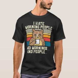 I Hate Morning People Bear Having Coffee Animal T-Shirt