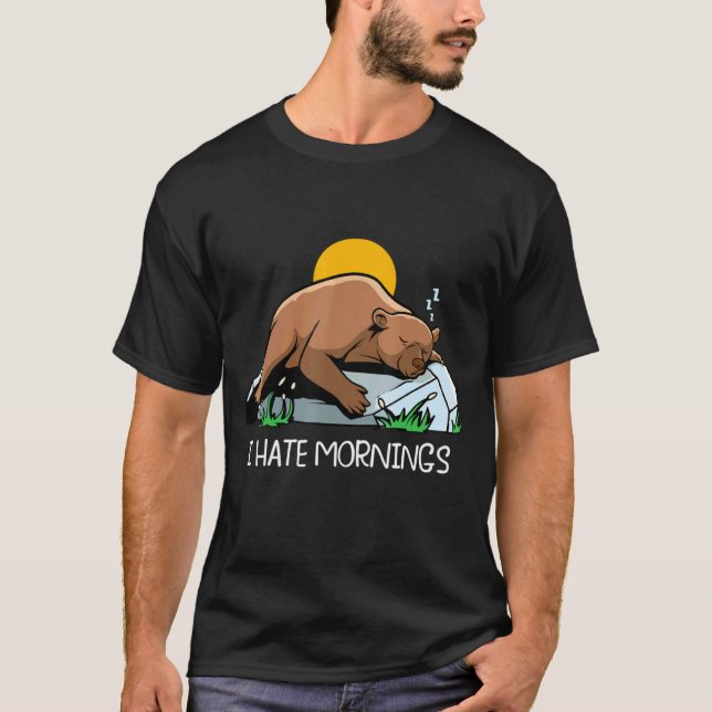 I Hate Mornings  Cute Seeping Bear T-Shirt (Front)