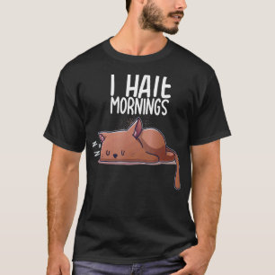 I Hate Mornings Sleeping Cat Kitten Sleep Nap Coff T-Shirt