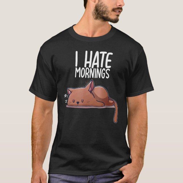 I Hate Mornings Sleeping Cat Kitten Sleep Nap Coff T-Shirt (Front)