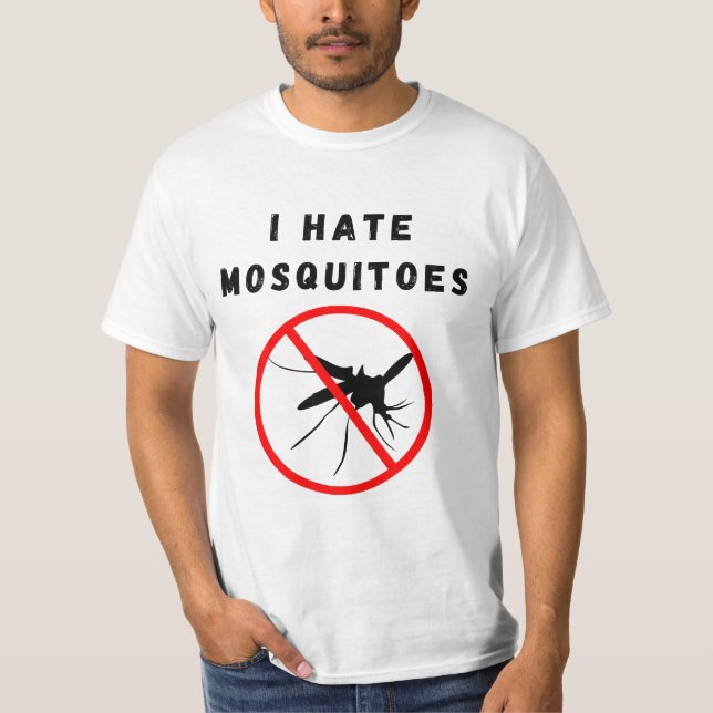 I hate mosquitoes  T-Shirt (Front)