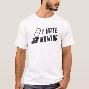I Hate Mowing Lawn Mower Gardening Lawn Mowing T-Shirt