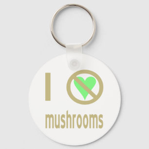 I Hate Mushrooms Key Ring