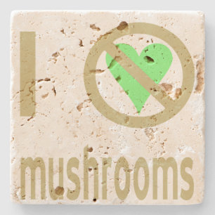 I Hate Mushrooms No Love Stone Coaster