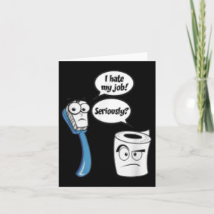I Hate My Job Funny Toilet Paper_toothbrush Cartoo Card