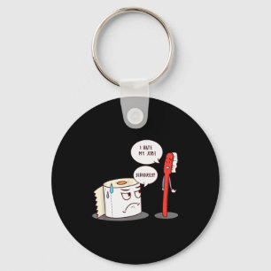 I Hate My Job Seriously_ - Funny Toilet Paper Key Ring