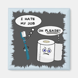 I Hate My Job Witty Magnet
