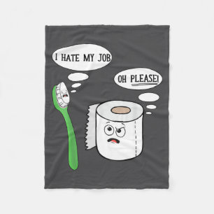 I Hate My Oh Please Toothbruoilet Paper Funny  Fleece Blanket