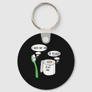 I Hate My Oh Please Toothbruoilet Paper Funny Key Ring