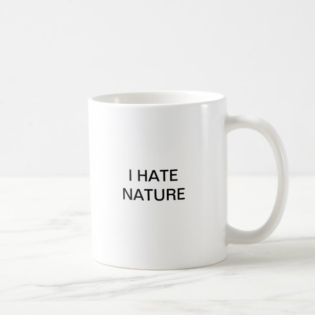 I HATE NATURE COFFEE MUG (Right)