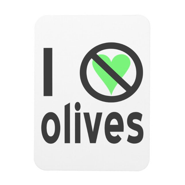 I Hate Olives No Love Magnet (Vertical)