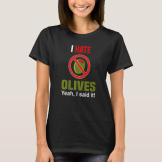 I Hate Olives Shirt Funny Don't Like Olives Anti O