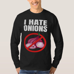 I Hate Onions T-Shirt