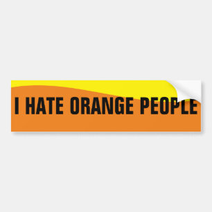 I HATE ORANGE PEOPLE BUMPER STICKER