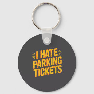 I Hate Parking Tickets Bad Driver Struggles Key Ring
