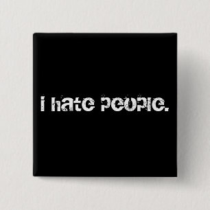 i hate people. 15 cm square badge