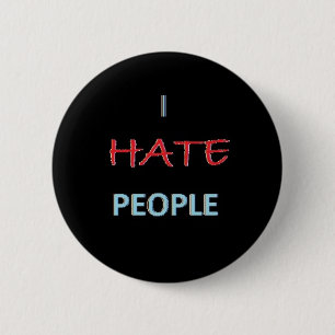 I Hate People 6 Cm Round Badge