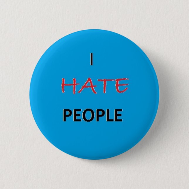 I Hate People 6 Cm Round Badge (Front)