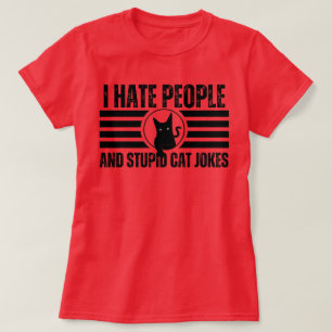 I Hate People And Stupid Cat Jokes Black Cat T-Shirt