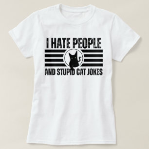 I Hate People And Stupid Cat Jokes   Black Cat T-Shirt