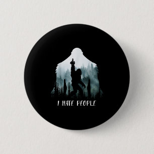 I Hate People Bigfoot Funny Bigfoot Camping Gift 6 Cm Round Badge