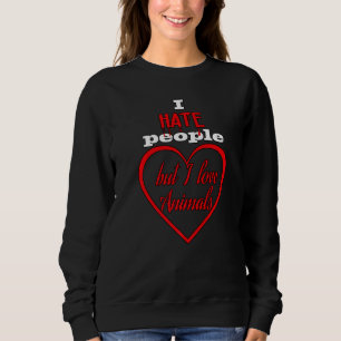 I hate people but love animals cat dog Women vega Sweatshirt