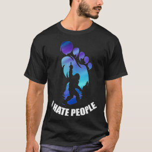 I Hate People Funny Big Foot Introvert T-Shirt