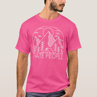 I Hate People Funny Camping Hiking Mountains Outdo T-Shirt